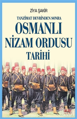 Tanzimat Devrinden Sonra Osmanl Nizam Ordusu Tarihi